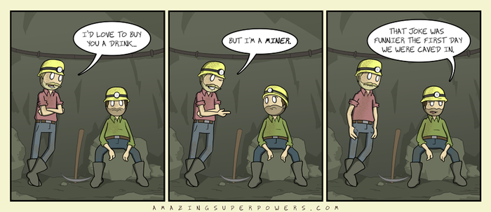 http://www.amazingsuperpowers.com/comics-rss/2012-06-20-Miner.png