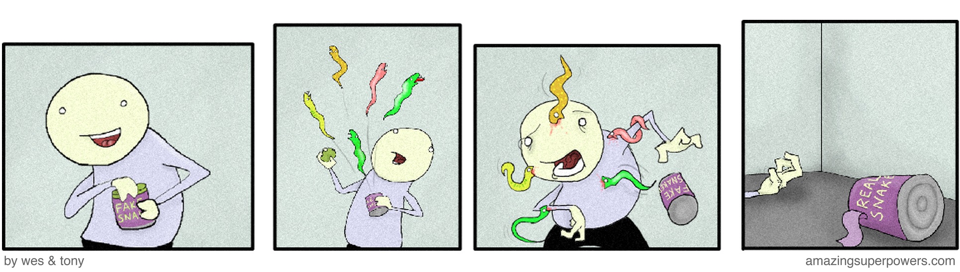Just wait until he discovers the truth about the jar labeled 'real antivenom'