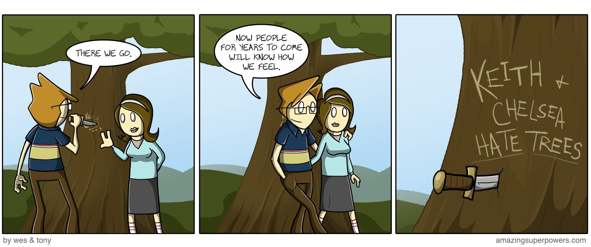'Let's go build a log cabin next to a forest!' 'Yeah! That'll show'em!'