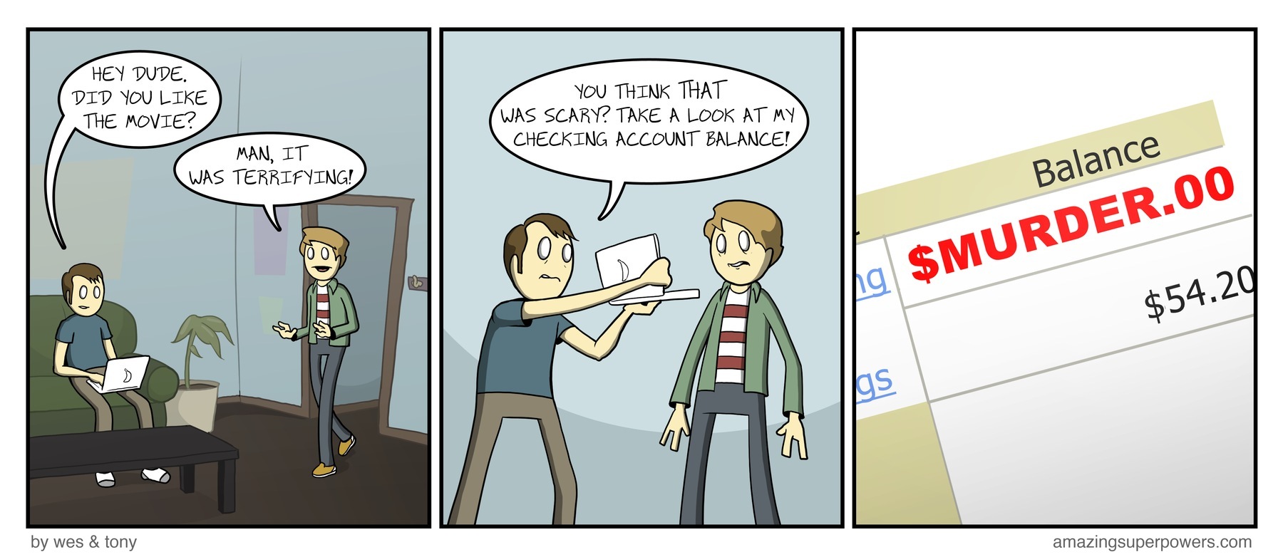 ''And it looks like I owe 'RIGHT BEHIND YOU' on my credit card.''