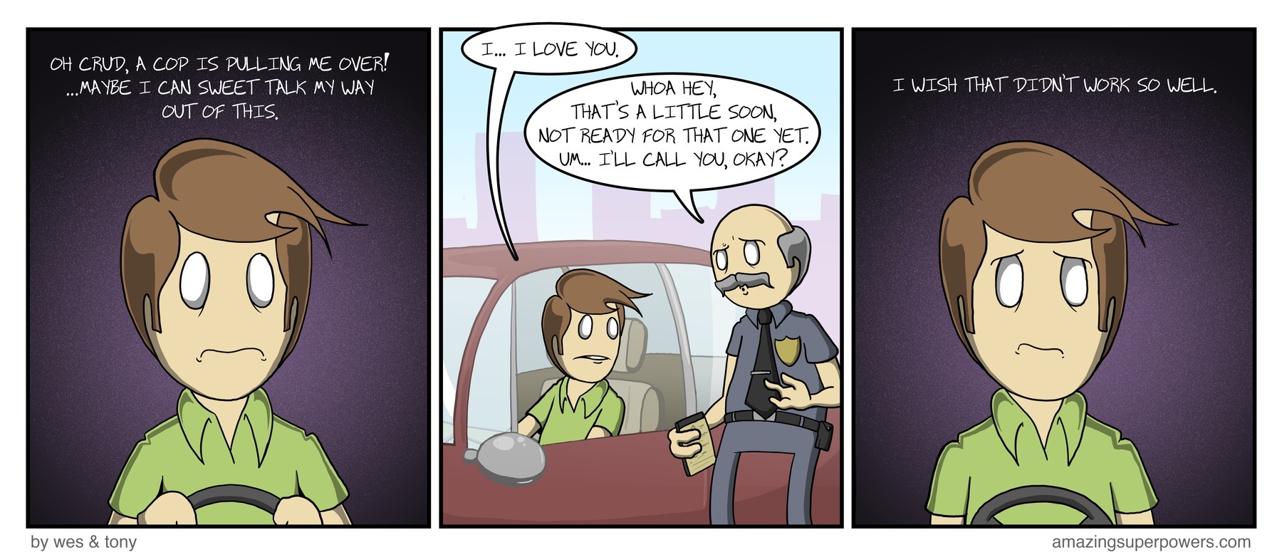 I guess you could say the cop thought he was ''MOVING TOO FAST.'' eh? EH?!
